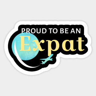 Proud to be an Expat Sticker